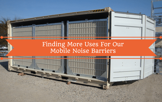finding more uses for our mobile noise barriers