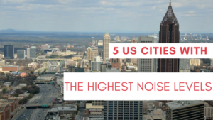 5 U.S. cities with the high noise levels