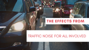 the effects from traffic noise for all involved