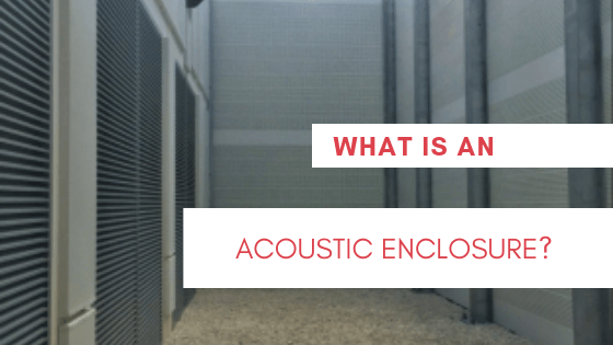 What Is An Acoustic Enclosure?