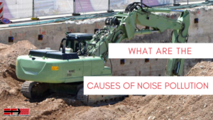 What Are The Causes of Noise Pollution